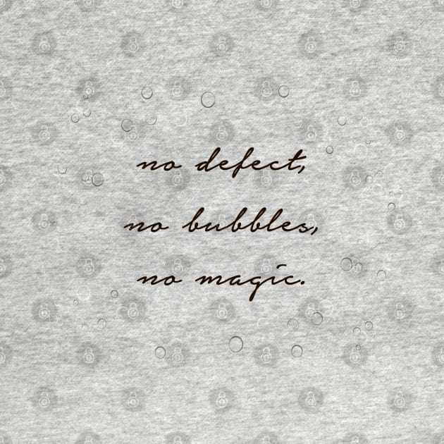 No defect, no bubbles, no magic. by carlafowler16